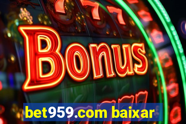 bet959.com baixar